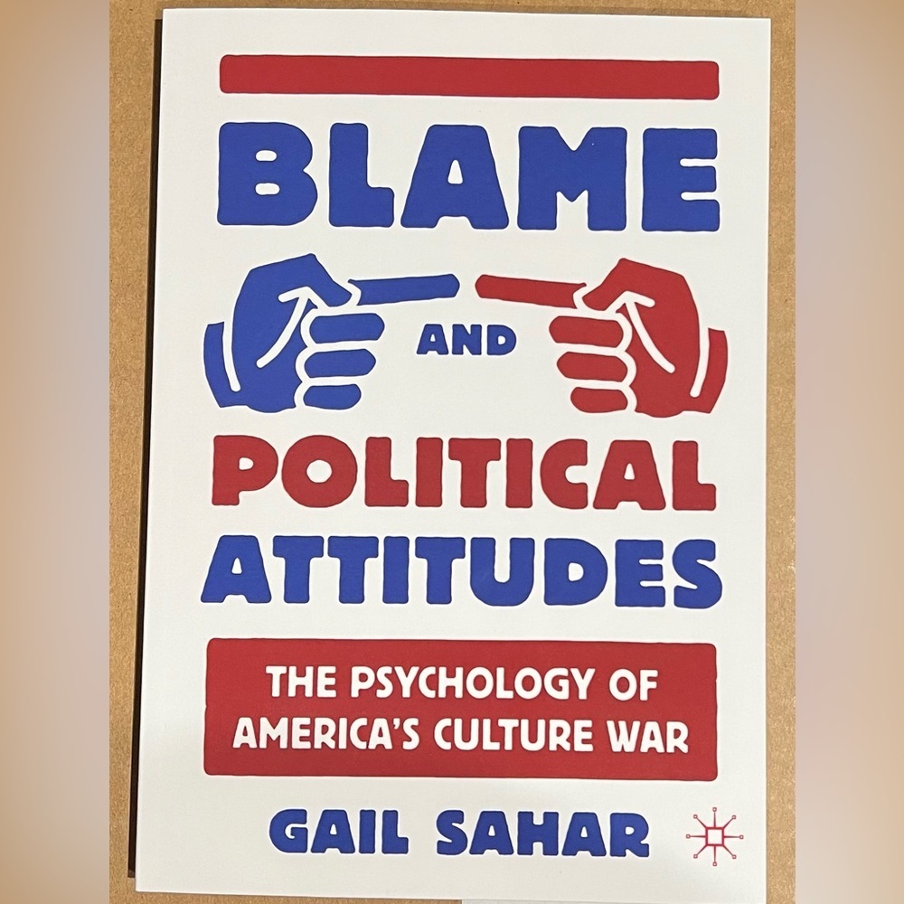 Blame and Political Attitudes by Gail Sahar